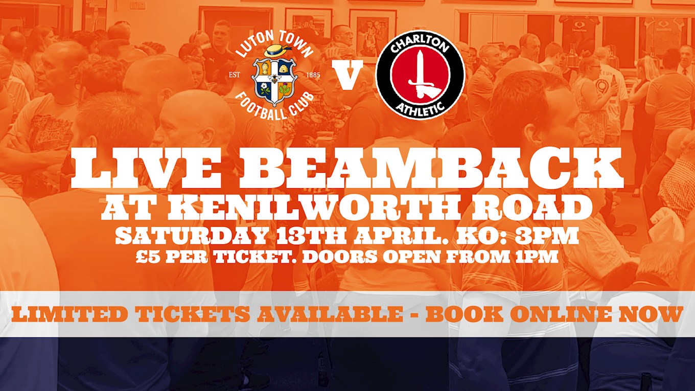 CHARLTON ATHLETIC FIXTURE TO BE BEAMED BACK TO KENILWORTH ROAD! News Luton Town FC